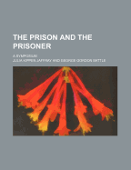 The Prison and the Prisoner: A Symposium