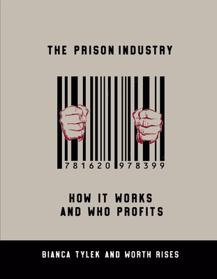 The Prison Industry: How It Works and Who Profits - Tylek, Bianca, and Worth Rises