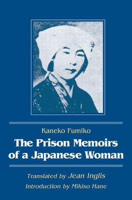 The Prison Memoirs of a Japanese Woman - Fumiko, Kaneko, and Hane, Mikiso, and Inglis, Jean