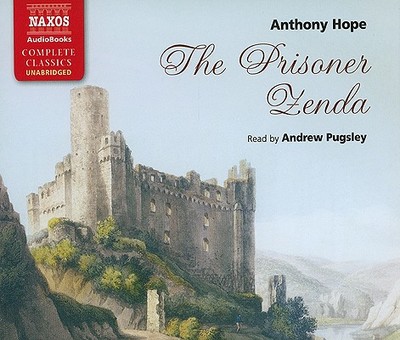 The Prisoner Zenda - Hope, Anthony, and Pugsley, Andrew (Read by)