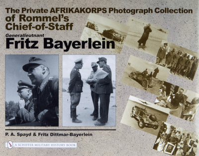 The Private Afrikakorps Photograph Collection of Rommel's Chief-Of Staff Generalleutnant Fritz Bayerlein - Spayd, P a