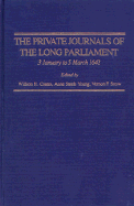 The Private Journals of the Long Parliament: 3 January to 5 March 1642 - Coates, Vernon Havelock, and Coates, Willson H (Editor), and Snow, Vernon F, Professor (Editor)