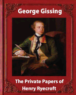 The Private Papers of Henry Ryecroft (1903) by: George Gissing (Classics)