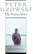The Private Voice: A Journal of Reflections - Gzowski, Peter