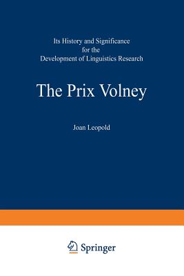 The Prix Volney: Its History and Significance for the Development of Linguistics Research: Volume Ia and Volume Ib - Leopold, Joan (Editor)