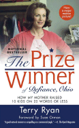 The Prize Winner of Defiance, Ohio: How My Mother Raised 10 Kids on 25 Words or Less