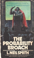 The Probability Broach - Smith, L Neil