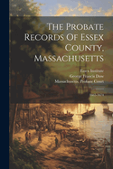 The Probate Records Of Essex County, Massachusetts: 1665-1674