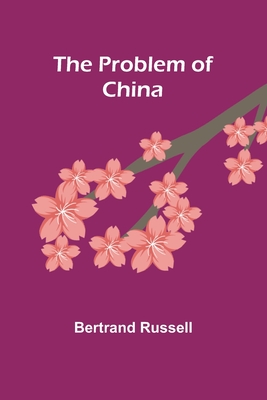 The Problem of China - Russell, Bertrand