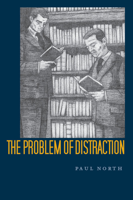 The Problem of Distraction - North, Paul