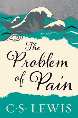 The Problem of Pain - Lewis, C S