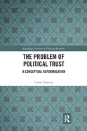 The Problem of Political Trust: A Conceptual Reformulation