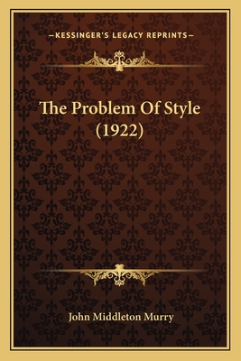 The Problem of Style (1922) - Murry, John Middleton