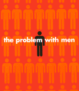 The Problem with Men