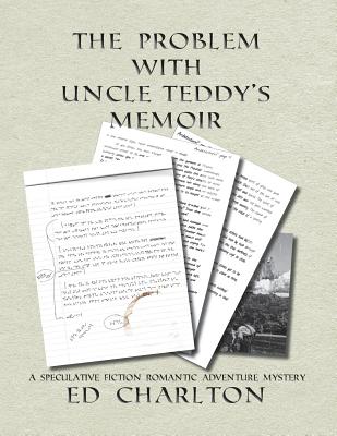 The Problem with Uncle Teddy's Memoir - Charlton, Ed