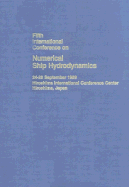 The Proceedings: Fifth International Conference on Numerical Ship Hydrodynamics