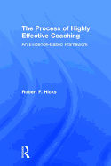 The Process of Highly Effective Coaching: An Evidence-Based Framework