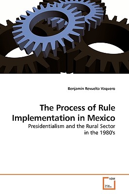 The Process of Rule Implementation in Mexico - Revuelta Vaquero, Benjamin