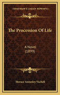 The Procession of Life: A Novel (1899)