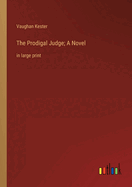 The Prodigal Judge; A Novel: in large print