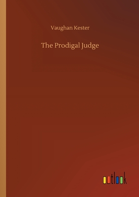 The Prodigal Judge - Kester, Vaughan