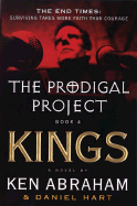 The Prodigal Project: Kings - Hart, Daniel, and Abraham, Ken