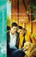 The Prodigal Texan - Kent, Lynette