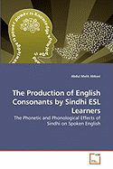 The Production of English Consonants by Sindhi ESL Learners