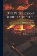 The Production of Iron and Steel