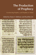 The Production of Prophecy: Constructing Prophecy and Prophets in Yehud