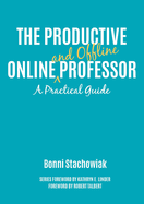 The Productive Online and Offline Professor: A Practical Guide