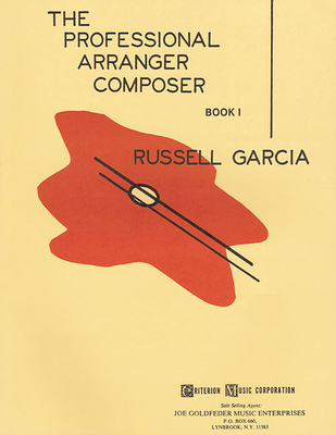 The Professional Arranger Composer - Book 1 - Garcia, Russell