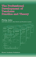 The Professional Development of Teachers: Practice and Theory