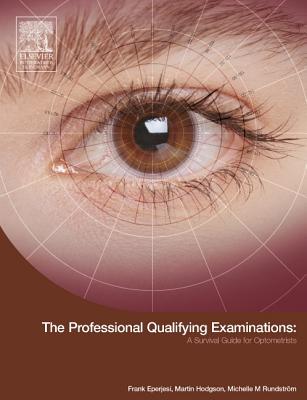 The Professional Qualifying Examinations: A Survival Guide for Optometrists - Eperjesi, Frank, and Hodgson, Martin, and Rundstrom, Michelle M