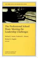 The Professional School Dean: Meeting the Leadership Challenges: New Directions for Higher Education