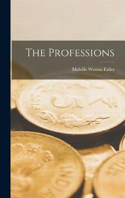 The Professions - Fuller, Melville Weston