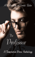 The Professor: A Collection of Erotic Tales