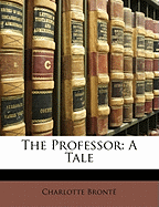 The Professor: A Tale
