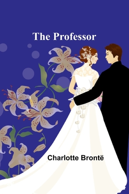 The Professor - Bront, Charlotte