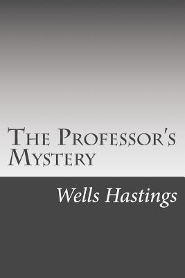 The Professor's Mystery - Hooker, Brian, and Hastings, Wells