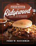 The Proffitts of Ridgewood: An Appalachian Family's Life in Barbecue