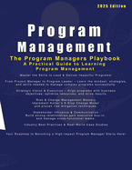 The Program Managers Playbook: A Practical Guide to Learning Program Management