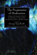 The Programme of Modernism; A Reply to the Encyclical of Pius X., Pascendi Dominici Gregis; With the Text of the Encyclical in an English Version
