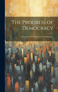 The Progress of Democracy; Illustrated in the History of Gaul and France
