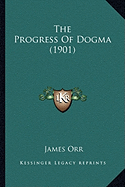 The Progress Of Dogma (1901)