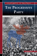 The Progressive Party: The Success of a Failed Party - Staton, Hilarie