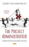 The Project Administrator: Perspectives to Project Support Services