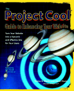 The Project Cool Guide to Enhancing Your Web Site - Martin, Teresa A, and Davis, Glenn