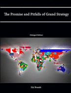 The Promise and Pitfalls of Grand Strategy (Enlarged Edition)