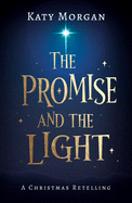 The Promise and the Light: A Christmas Retelling